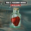 Ella en su jaula | Fena y Paulinho Moska | Fena Della Maggiora