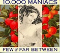 10,000 Maniacs Few & Far Between (CD, Elektra, 1993) | eBay