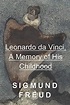 Leonardo da Vinci, A Memory of His Childhood: Freud, Sigmund ...