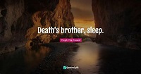Death's brother, sleep.... Quote by Virgil, The Aeneid - QuotesLyfe