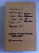 Letters to Two Friends, 1926-1952 by Teilhard de Chardin, Pierre ...