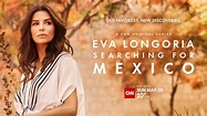 Searching for Mexico, la serie de Eva Longoria para comerse a todo el país