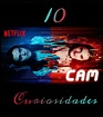 10 Curiosidades de Cam •~ | Netflix Amino •Español• Amino