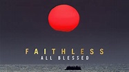 Faithless - All Blessed. The New Album. - YouTube