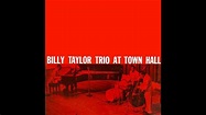 Billy Taylor Trio - At Town Hall - YouTube