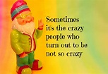 Sometimes it's the crazy people ... - BE KITSCHIG