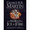 The World of Ice and Fire: The Untold History of Westeros and the Game ...