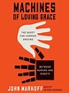 Machines of Loving Grace by John Markoff · OverDrive: ebooks ...