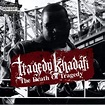 Tragedy Khadafi - The Death Of Tragedy (CD) (2007) (320 kbps)