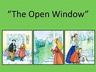 The Open Window Story