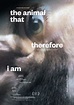 The animal that therefore I am (2019) | 金海报-GoldPoster