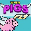 When Pigs Fly - Apps on Google Play