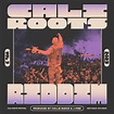 Cali Roots Riddim 2023 by Collie Buddz, The Movement, Busy Signal, Fiji ...
