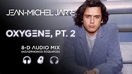 Jean-Michel Jarre - Oxygene, Pt. 2 (8D Audio Version) - YouTube
