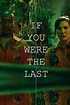 Onde assistir If You Were the Last (2023) Online - Cineship