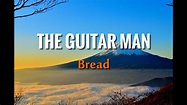 Bread - The Guitar Man (Lyrics) - YouTube