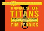 Tools of Titans: The Tactics, Routines, and Habits of Billionaires ...