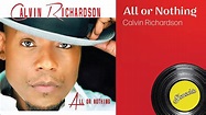 Calvin Richardson - All or Nothing [Official Full Album] - YouTube