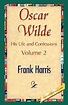 Oscar Wilde, His Life and Confessions, Vol 2 by Frank Harris | Goodreads