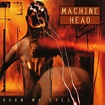 DWIE 77 KOSY : Machine Head - Burn My Eyes (1994)