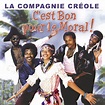 Best Of C'est Bon Pour Le Moral | La Compagnie Créole – Télécharger et ...