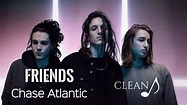 Friends - Chase Atlantic (Clean) - YouTube