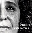 Encanteria - Maria Bethânia - CD album - Achat & prix | fnac