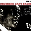 A Little More Faith [Explicit] by Reverend Gary Davis on Amazon Music ...