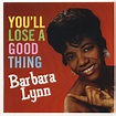 Barbara Lynn - You'll Lose A Good Thing (2015, Vinyl) | Discogs