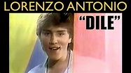 Lorenzo Antonio - "Dile" - Video Oficial - YouTube | Lorenzo antonio ...