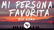 Río Roma - Mi Persona Favorita (Letra/Lyrics) - YouTube