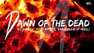 Dj Diesel X Soltan - Dawn Of The Dead (Feat. Shaquille O'Neil) - YouTube