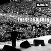 Albums Forgotten Reconstructed 2.0: Oasis: "...There and Then ...
