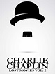 Charlie Chaplin - Lost Movies Vol. 2 | Rotten Tomatoes
