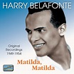Harry Belafonte: Matilda, Matilda (Original Recordings 1949-1954) - CD ...