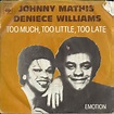 Johnny Mathis / Deniece Williams – Too Much, Too Little, Too Late (1978 ...