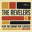The Revelers Play the Swamp Pop Classics Volume 2 – Out Now! | The Revelers