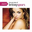 Playlist: The Very Best of Britney Spears by Britney Spears | CD ...