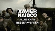 Xavier Naidoo - Alles kann besser werden [Official Video] - YouTube