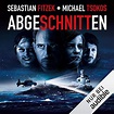 Abgeschnitten by Sebastian Fitzek, Michael Tsokos - Audiobook - Audible ...
