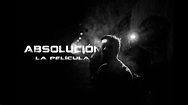 Absolución: La película (2020) Tráiler Oficial - YouTube