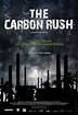 The Carbon Rush : Mega Sized Movie Poster Image - IMP Awards