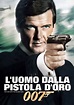 Agente 007: L'uomo dalla pistola d'oro - Movies on Google Play