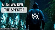 Alan Walker - The Spectre (Sub. English/Español) - YouTube