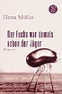 Der Fuchs war damals schon der Jaeger | Herta Mueller - 교보문고