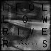 Lykke Li – “I Follow Rivers” - Stereogum
