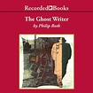 Hear The Ghost Writer Audiobook by Philip Roth read by Malcolm ...