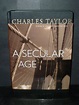 A Secular Age: Charles Taylor: 9780674026766: Amazon.com: Books