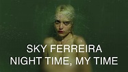 【コード】 sky ferreira / night time my time LP インディロ