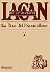 SEMINARIO LACAN LIBRO 7, EL. LA ETICA DEL PSICOANALISIS. LACAN JACQUES ...